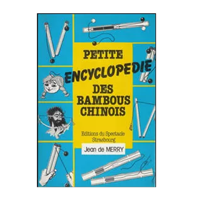Petite Encyclopédie des Bambous Chinois